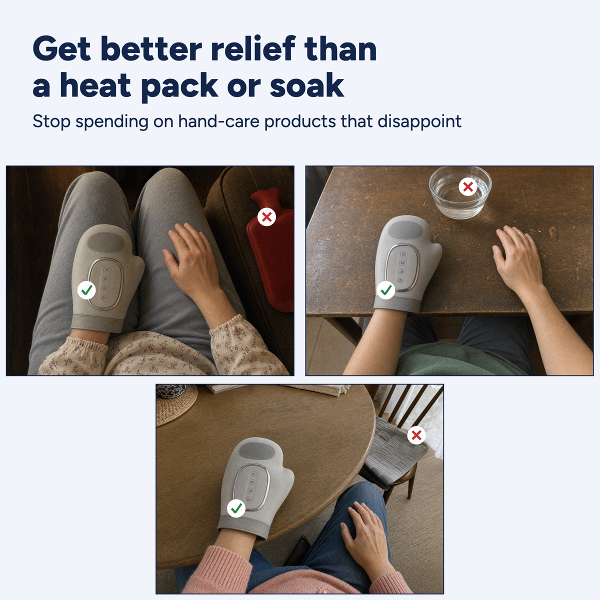 A collage of three people using the gray massage glove at home. Green ticks mark the gloves, and red crosses mark two heat packs and a soaking bowl set aside.